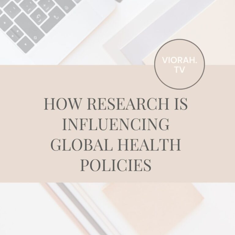 How Research Is Influencing Global Health Policies