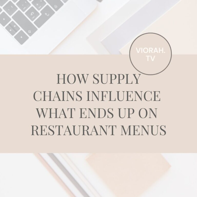How supply chains influence what ends up on restaurant menus