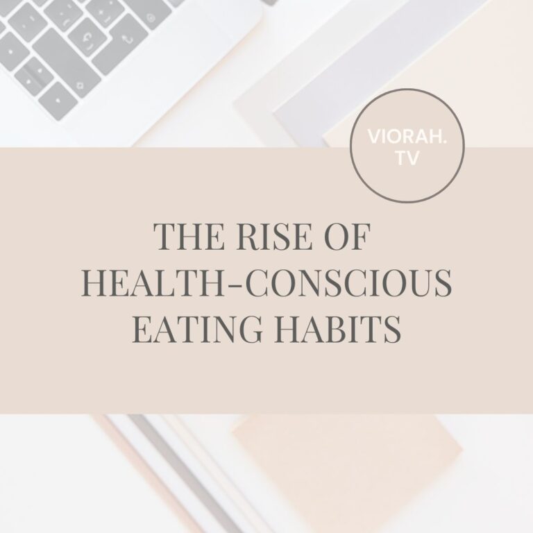 The Rise of Health-Conscious Eating Habits