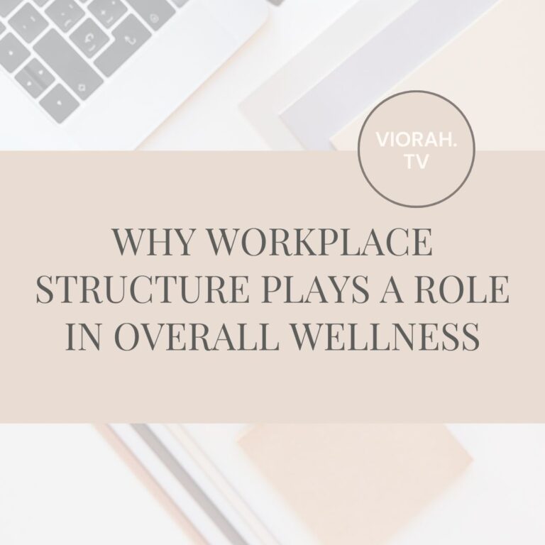 Why workplace structure plays a role in overall wellness