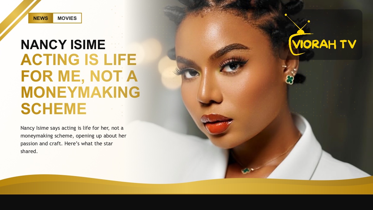 Nollywood actress and TV host Nancy Isime speaking about her passion for acting