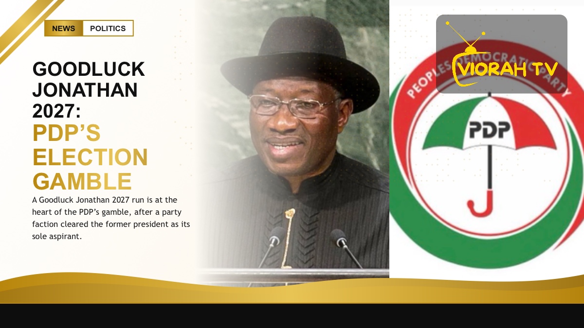 Former President Goodluck Jonathan amid talk of a 2027 PDP presidential run