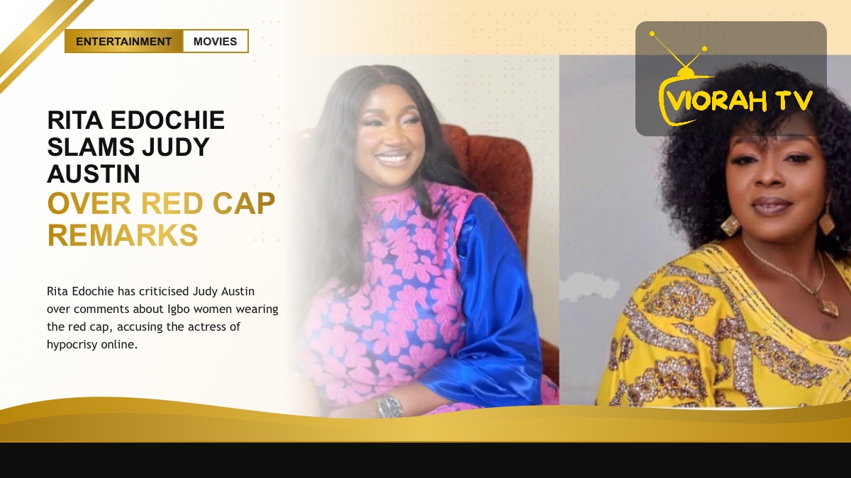 Nollywood actress Rita Edochie, who criticised Judy Austin over red cap comments
