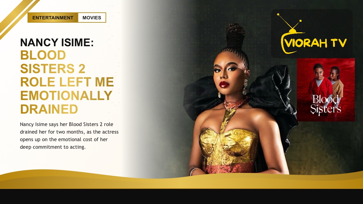 Nigerian actress Nancy Isime speaking about her emotional Blood Sisters 2 role